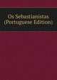Os Sebastianistas (Portuguese Edition), 