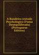 A Bandeira (estudo Psychologico D'uma Desequilibrada) (Portuguese Edition), 