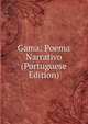 Gama: Poema Narrativo (Portuguese Edition), 