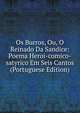 Os Burros, Ou, O Reinado Da Sandice: Poema Heroi-comico-satyrico Em Seis Cantos (Portuguese Edition), 