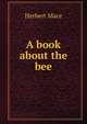 A book about the bee, Herbert Mace 