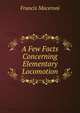 A Few Facts Concerning Elementary Locomotion, Francis Maceroni 