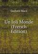 Un Joli Monde (French Edition), Gustave Mace 
