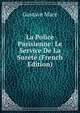 La Police Parisienne: Le Service De La Surete (French Edition), Gustave Mace 