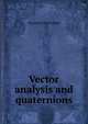 Vector analysis and quaternions, Alexander Macfarlane 