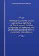 Imperial customs union, a practical scheme of fiscal union for the purposes of defence and preferential trade from a colonist's standpoint, Kutusoff Nicolson Macfee 