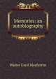Memories: an autobiography, Walter Cecil Macfarren 