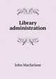 Library administration, John MacFarlane 