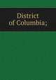 District of Columbia;, 