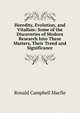 Heredity, Evolution, and Vitalism: Some of the Discoveries of Modern Research Into These Matters, Their Trend and Significance, Ronald Campbell Macfie 