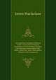 An American Geological Railway Guide: Giving the Geological Formation at Every Railway Station, with Altitudes Above Mean Tide-Water, Notes On . and a Description of Each of the Formations, James MacFarlane 