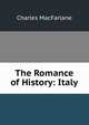 The Romance of History: Italy, Charles MacFarlane 