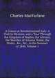 A Glance at Revolutionized Italy: A Visit to Messina, and a Tour Through the Kingdom of Naples, the Abruzzi, the Marches of Ancona, Rome, the States . &c., &c., in the Summer of 1848, Volume 1, Charles MacFarlane 