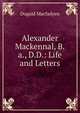 Alexander Mackennal, B.a., D.D.: Life and Letters, Dugald Macfadyen 