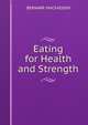Eating for Health and Strength, Bernarr Macfadden 