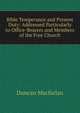 Bible Temperance and Present Duty: Addressed Particularly to Office-Bearers and Members of the Free Church, Duncan Macfarlan 
