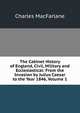 The Cabinet History of England, Civil, Military and Ecclesiastical: From the Invasion by Julius Caesar to the Year 1846, Volume 1, Charles MacFarlane 