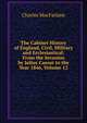 The Cabinet History of England, Civil, Military and Ecclesiastical: From the Invasion by Julius Caesar to the Year 1846, Volume 12, Charles MacFarlane 