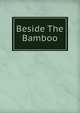 Beside The Bamboo, 