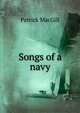 Songs of a navy, Patrick MacGill 
