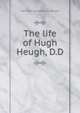 The life of Hugh Heugh, D.D, Hamilton Montgomerie MacGill 