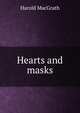 Hearts and masks, MacGrath Harold 