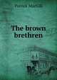 The brown brethren, Patrick MacGill 