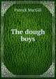 The dough boys, Patrick MacGill 