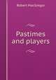 Pastimes and players, Robert Macgregor 
