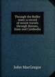 Through the Buffer state; a record of recent travels through Borneo, Siam and Cambodia, John MacGregor 
