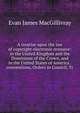 A treatise upon the law of copyright electronic resource: in the United Kingdom and the Dominions of the Crown, and in the United States of America . conventions, Orders in Council, Tr, Evan James MacGillivray 