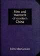 Men and manners of modern China, Macgowan, J. (John), d. 1922 