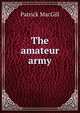 The amateur army, Patrick MacGill 