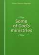 Some of God's ministries, William Malcolm Macgregor 