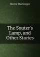 The Souter's Lamp, and Other Stories, Hector MacGregor 