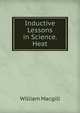 Inductive Lessons in Science. Heat, William Macgill 