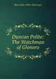 Duncan Polite: The Watchman of Glenoro, Mary Esther Miller MacGregor 