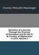 Narrative of a Journey Through the Province of Khorassan and On the N. W. Frontier of Afghanistan in 1875, Volume 1, Charles Metcalfe MacGregor 