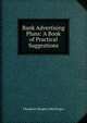 Bank Advertising Plans: A Book of Practical Suggestions, Theodore Douglas MacGregor 