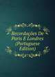 Recordacoes De Paris E Londres (Portuguese Edition), 