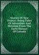 Stories Of New France; Being Tales Of Adventure And Heroism From The Early History Of Canada, 