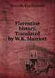 Florentine history. Translated by W.K. Marriott, Machiavelli Niccolo 
