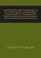 A treatise on the federal corporation tax law of 1909, together with appendices containing the act of Congress and Treasury regulations, with annotations and explanations and forms of returns, Arthur W. 1877- Machen 