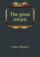 The great return, Arthur Machen 