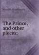 The Prince, and other pieces;, Machiavelli Niccolo 