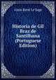 Historia de Gil Braz de Santilhana (Portuguese Edition), Alain Rene le Sage 