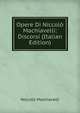 Opere Di Niccolo Machiavelli: Discorsi (Italian Edition), Machiavelli Niccolo 