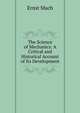 The Science of Mechanics: A Critical and Historical Account of Its Development, Ernst Mach 