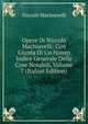 Opere Di Niccolo Machiavelli: Con Giunta Di Un Nuovo Indice Generale Delle Cose Notabili, Volume 7 (Italian Edition), Machiavelli Niccolo 