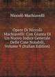 Opere Di Niccolo Machiavelli: Con Giunta Di Un Nuovo Indice Generale Delle Cose Notabili, Volume 9 (Italian Edition), Machiavelli Niccolo 
